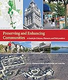 Preserving and Enhancing Communities: A Guide for Citizens, Planners, and Policymakers