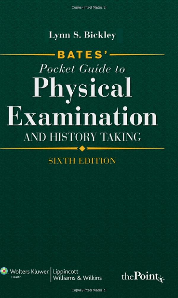 Bates' Pocket Guide to Physical Examination and History Taking Bickley, Lynn S., Szilagyi