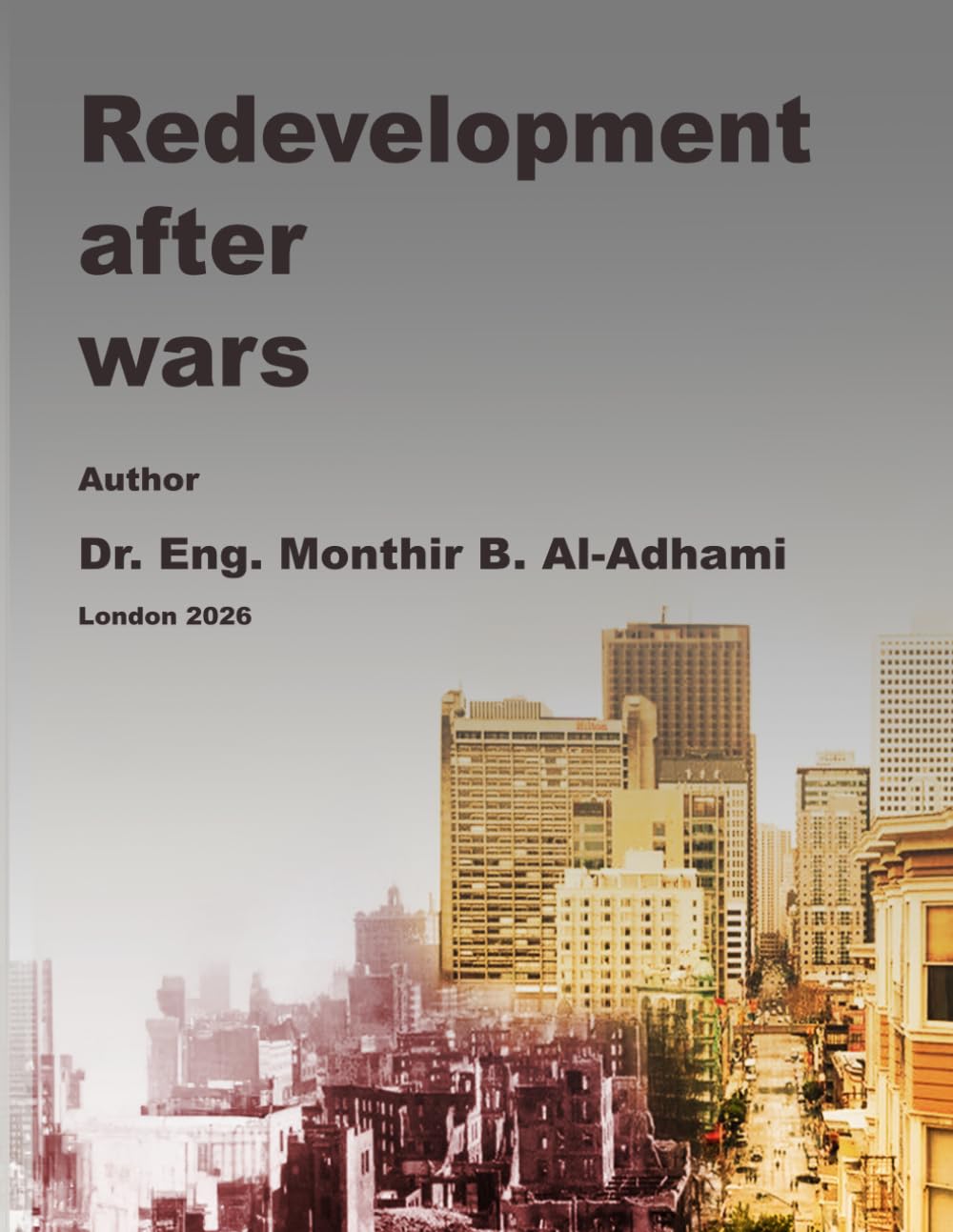 REDEVELOPMENT AFTER WARS: Principles, Strategies, and Achievements