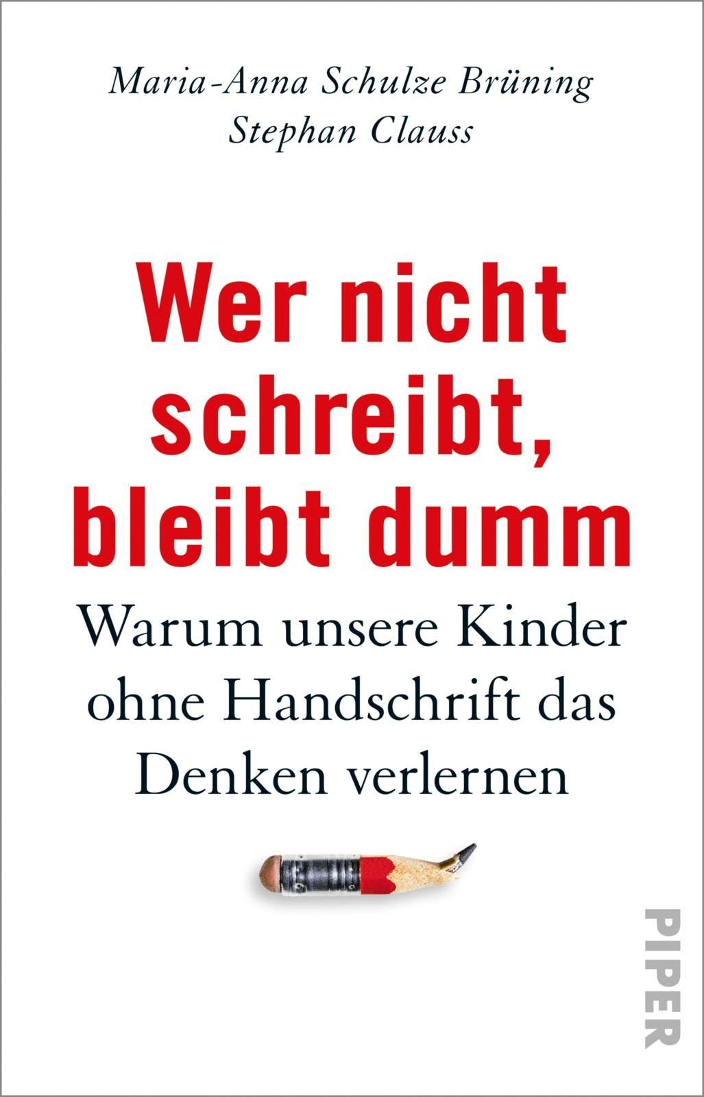 Wer nicht schreibt, bleibt dumm: Warum unsere Kinder ohne Handschrift das Denken verlernen