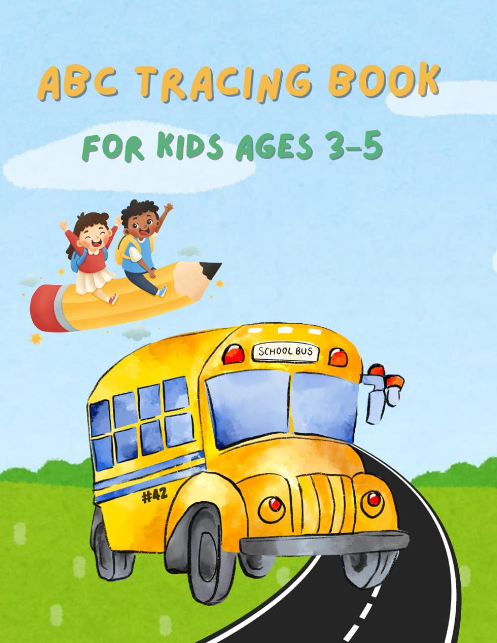 ABC Tracing Book For Kids Ages 3-5: Letter Tracing, Word Tracing, and Alphabet Practice for Toddlers and Preschoolers Ages 3–5