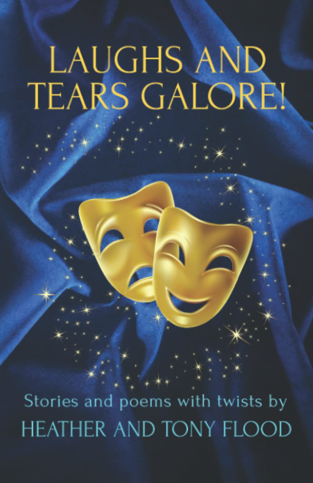 LAUGHS AND TEARS GALORE!: Stories and poems with twists