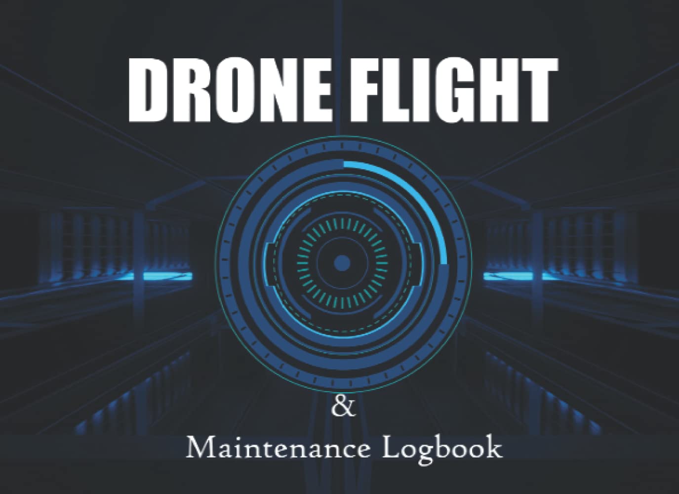 Drone Flight & Maintenance Logbook: UAS Pilot Record Book.