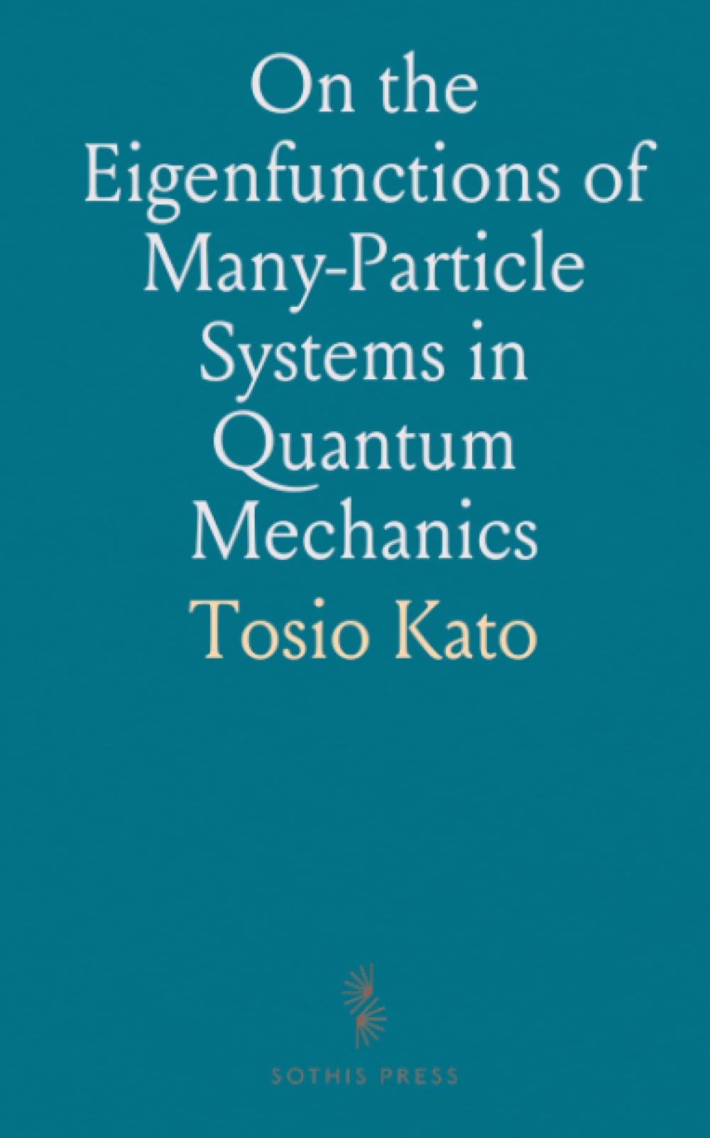 On the Eigenfunctions of Many-Particle Systems in Quantum Mechanics