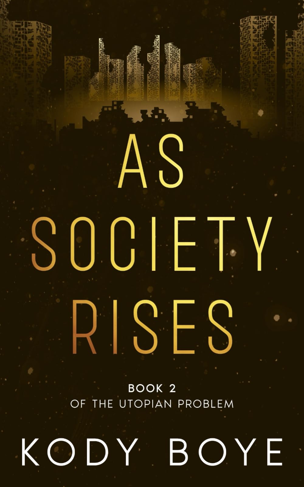 As Society Rises (The Utopian Problem)