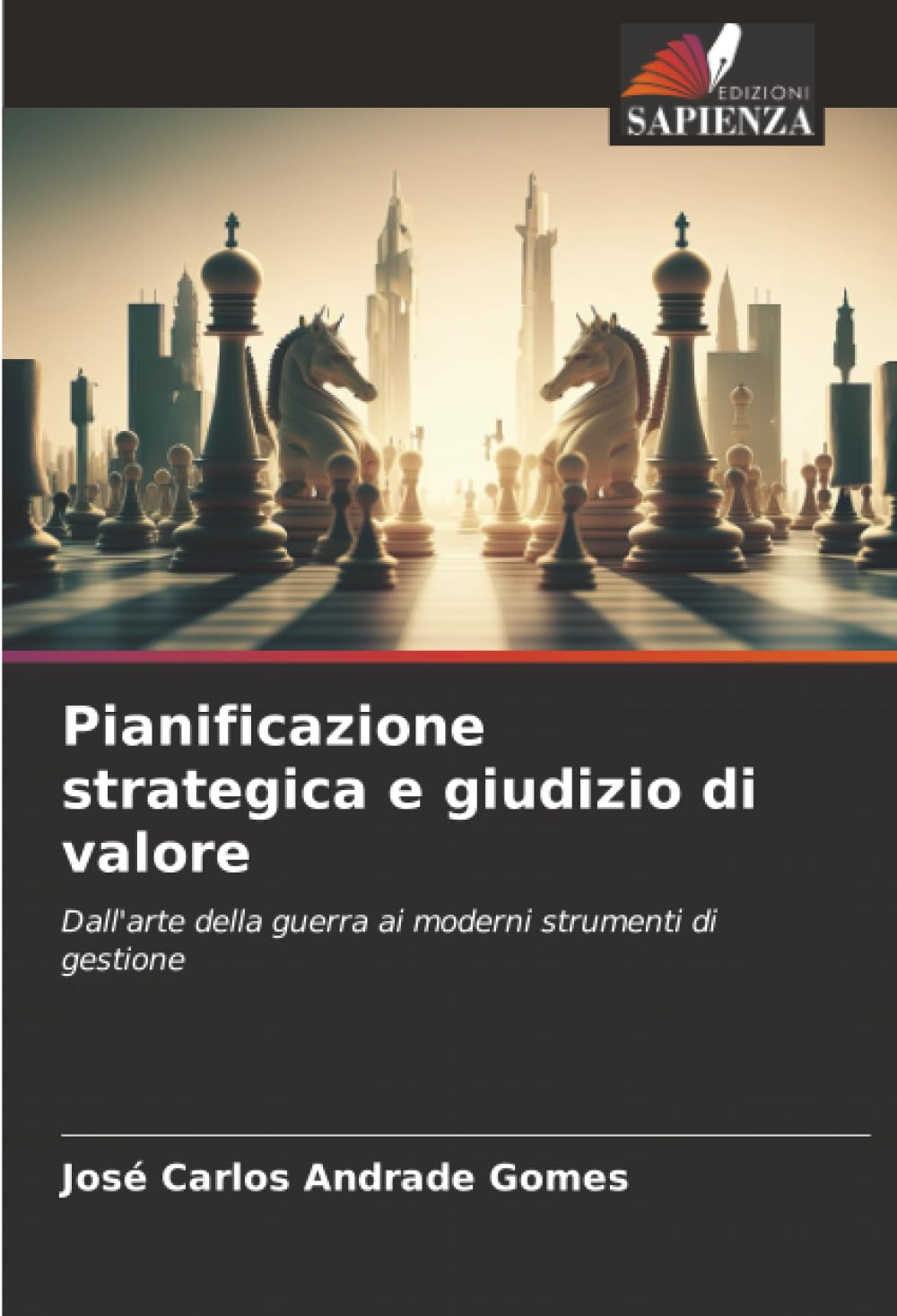 Pianificazione strategica e giudizio di valore: Dall'arte della guerra ai moderni strumenti di gestione