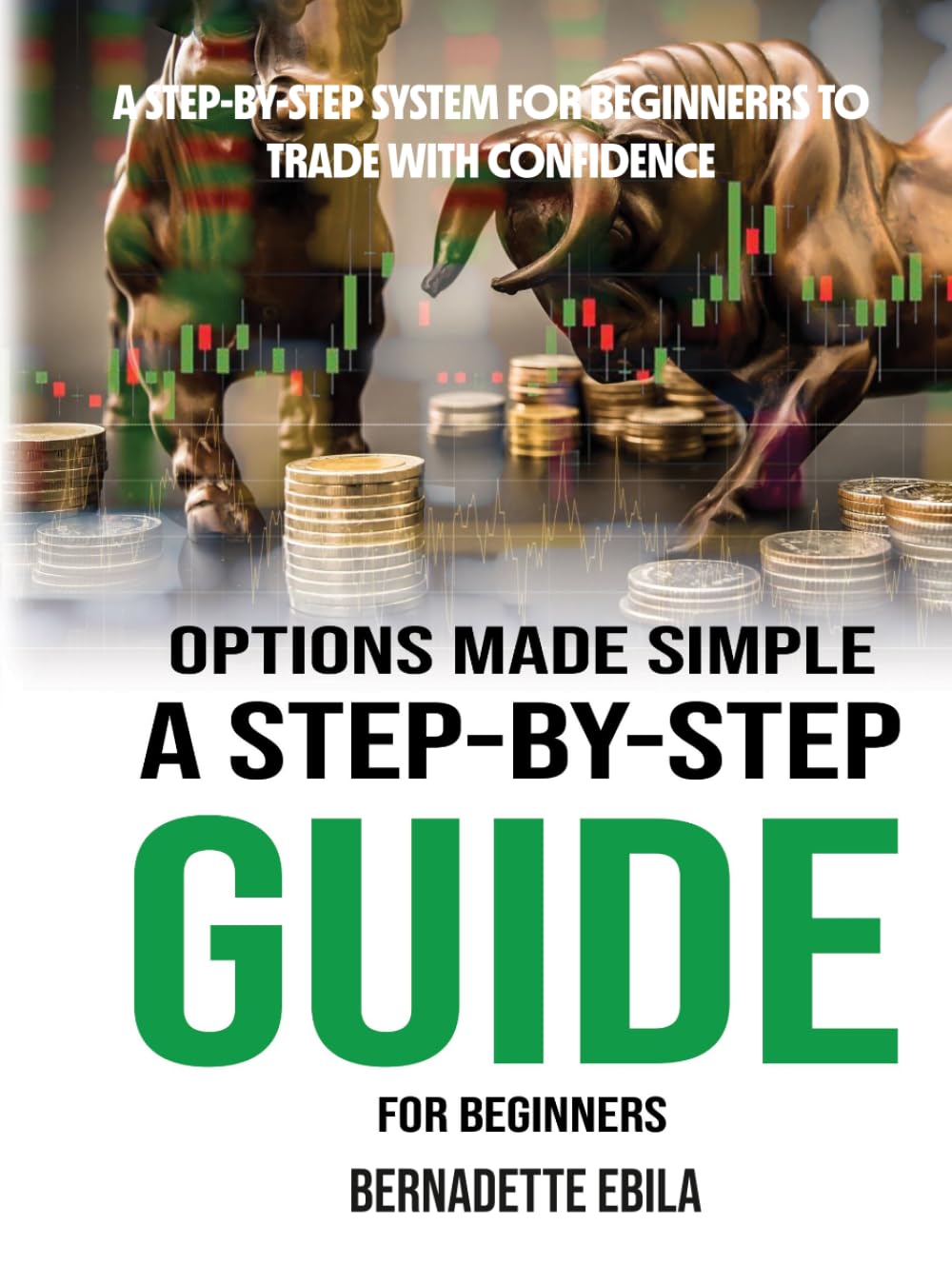 OPTIONS MADE SIMPLE: A Step by Step Guide for Beginners