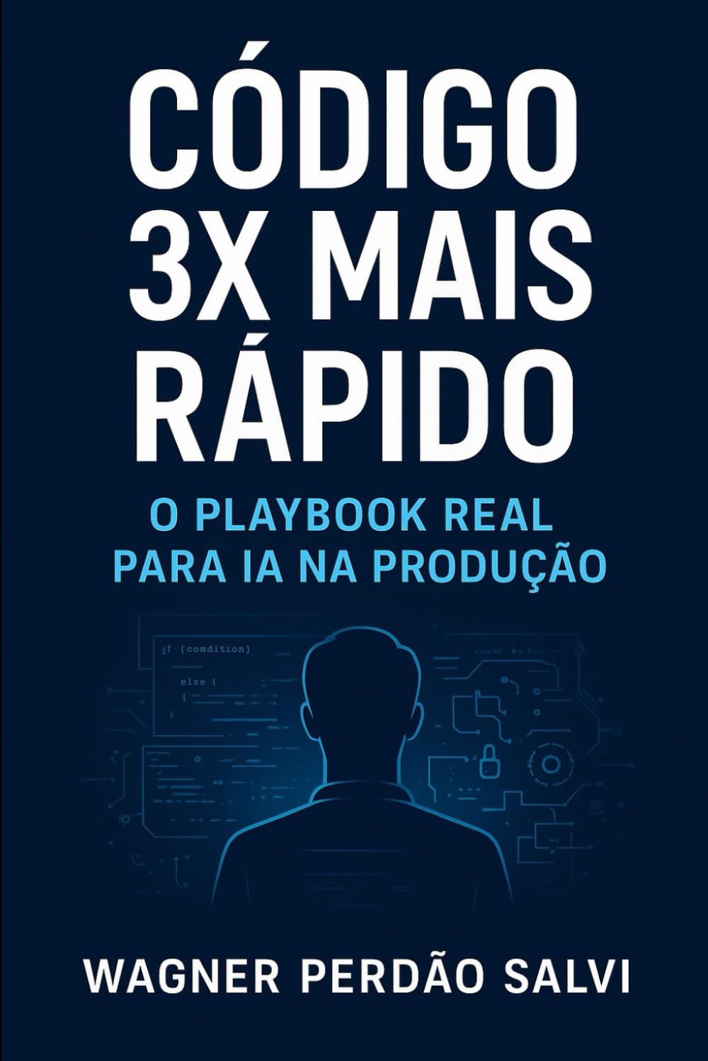 Código 3x Mais Rápido: O Playbook Real para IA na Produção