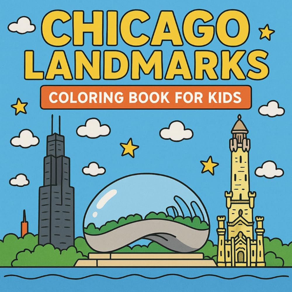 Chicago Landmarks Coloring Book for Kids: Color the most famous landmarks of Chicago! (City Landmark Series - Kids Coloring Books)