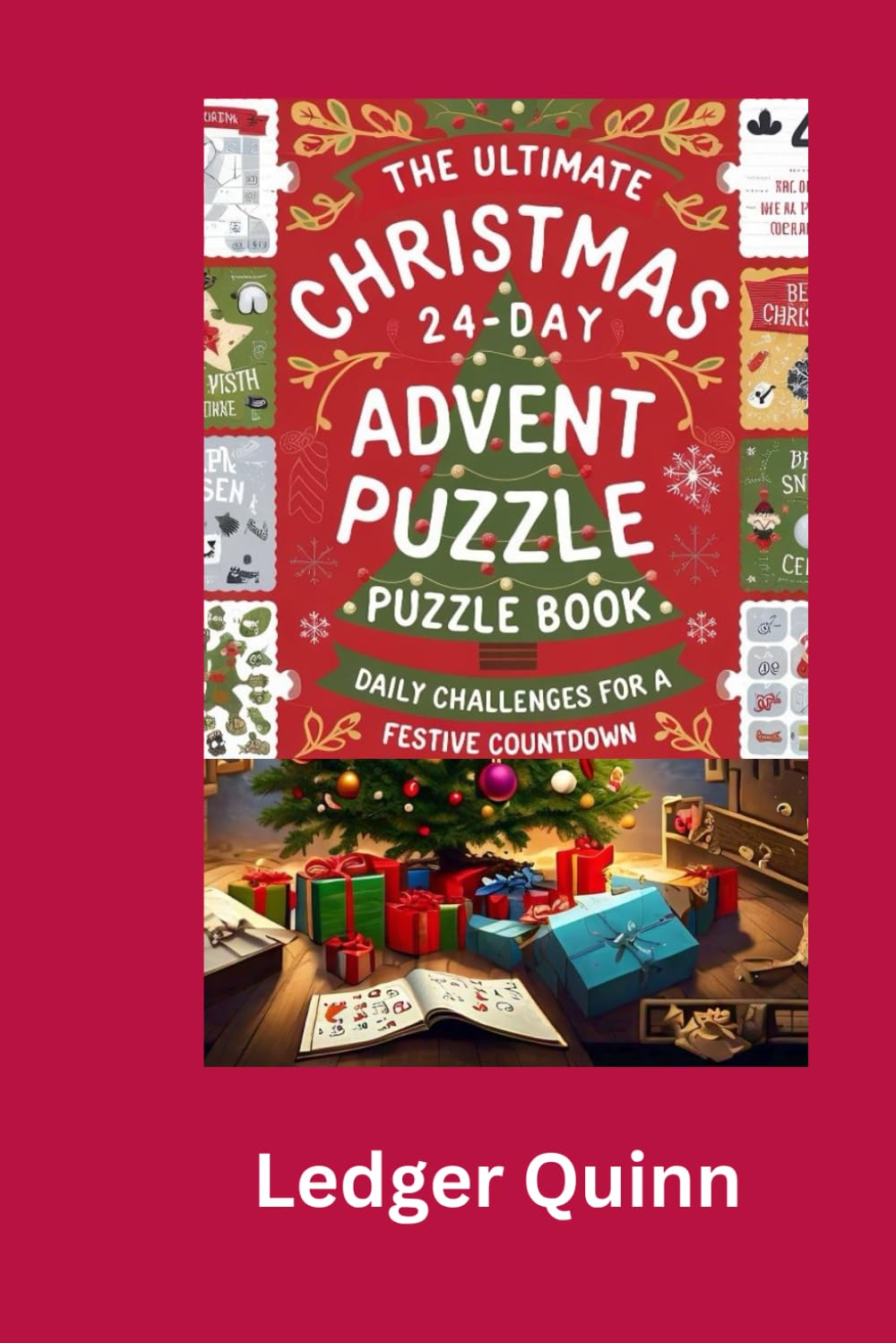 The Ultimate 24-Day Christmas Advent Puzzle Book: Daily Challenges for a Festive Countdown