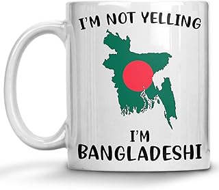 Funny Bangladesh Pride Coffee Mugs, I'm Not Yelling I'm Bangladeshi Mug, Gift Idea for Bangladeshi Men and Women Featuring the Country Map and Flag, Proud Patriot Souvenirs and Gifts