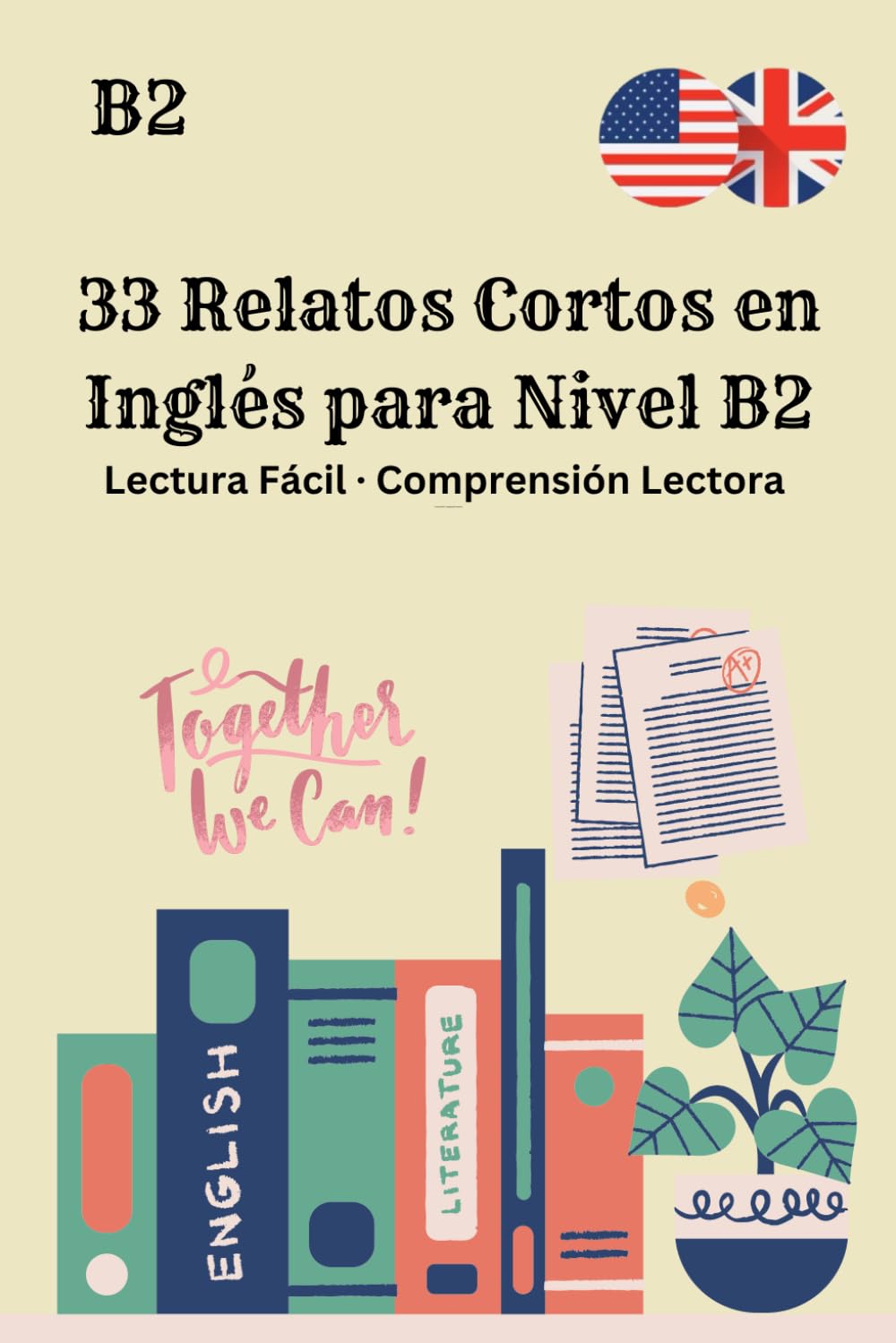 33 Relatos Cortos en Inglés para Nivel B2 Lectura Fácil · Comprensión Lectora Lectura Fácil · Comprensión Lectora: Mejora tu Inglés con Historias Cortas , Aprendizaje por Historias