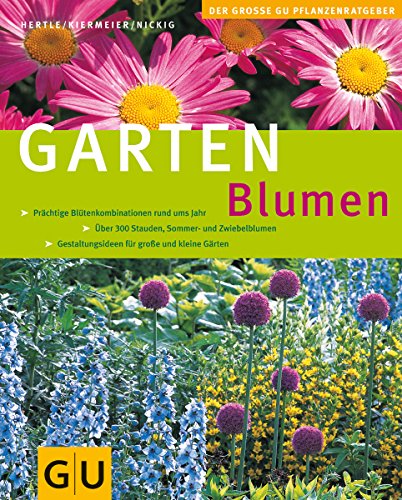 Gartenblumen (GU Große Pflanzenratgeber) Gartenblumen (GU Große Pflanzenratgeber)