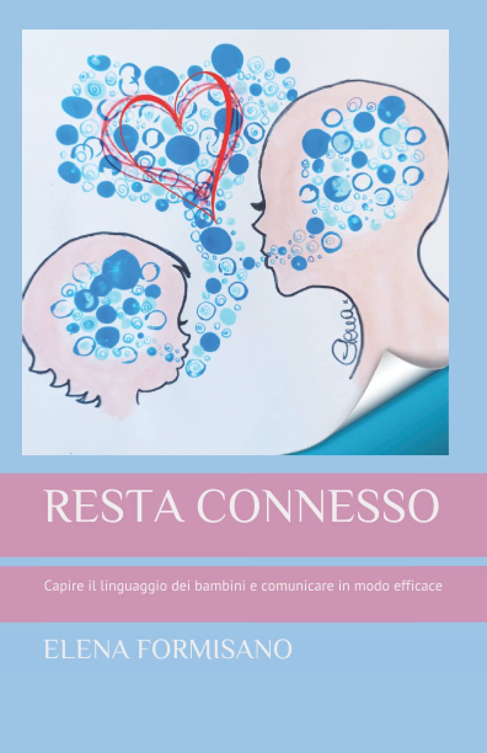 RESTA CONNESSO: Capire il linguaggio dei bambini e comunicare in modo efficace
