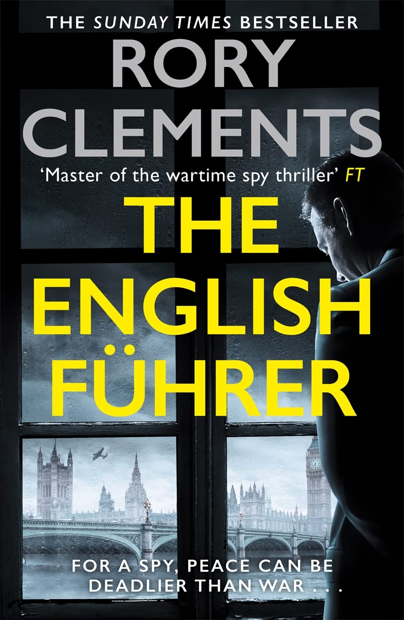 The English Führer: The gripping spy thriller from the bestselling author of THE MAN IN THE BUNKER (Tom Wilde)