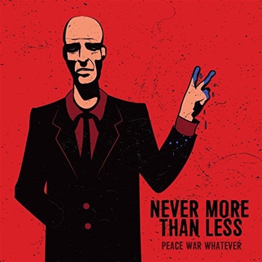 Peace War Whatever [Audio CD] NEVER MORE THAN LESS