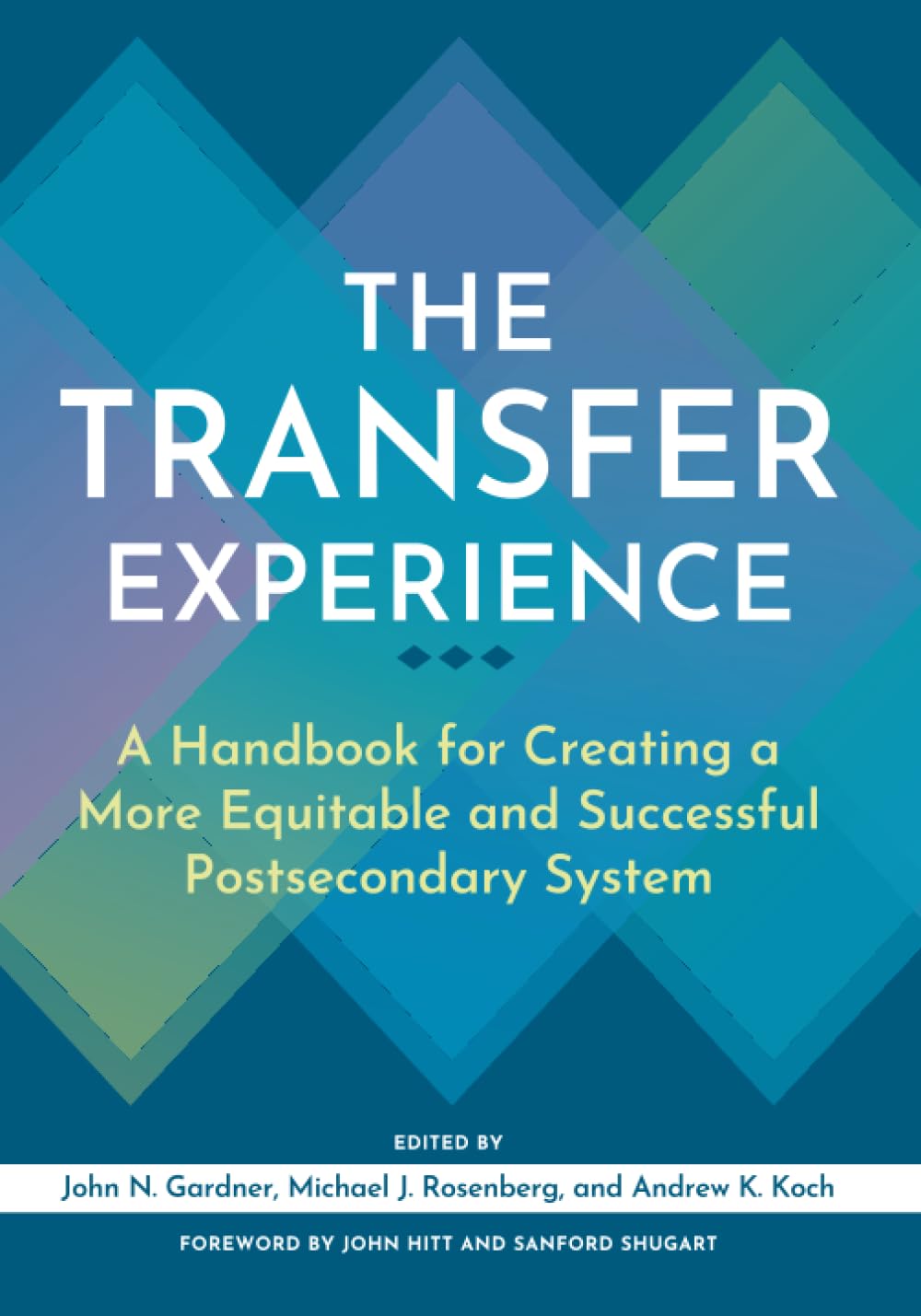 The Transfer Experience: A Handbook for Creating a More Equitable and Successful Postsecondary System