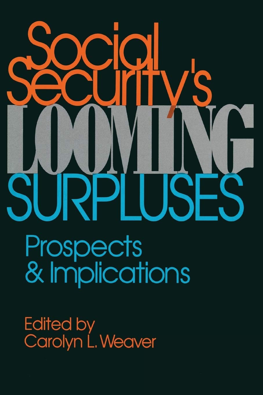 Social Security's Looming Surpluses (AEI studies): Prospects and Implications