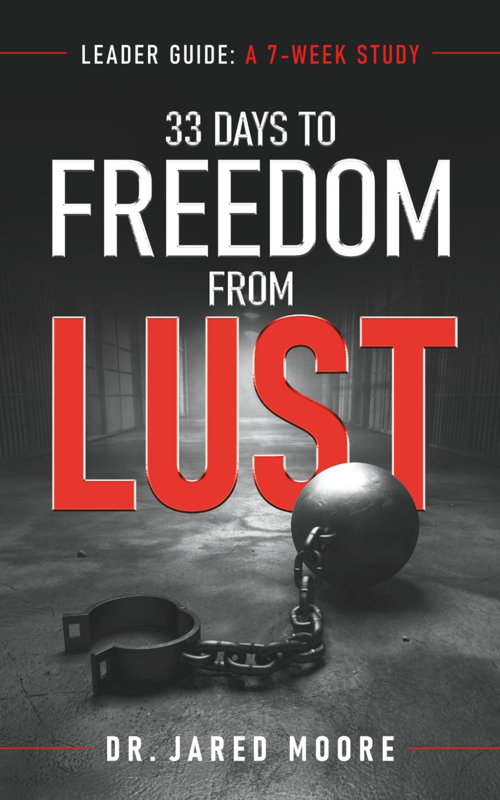 33 Days to Freedom From Lust Leader Guide: A 7-Week Study