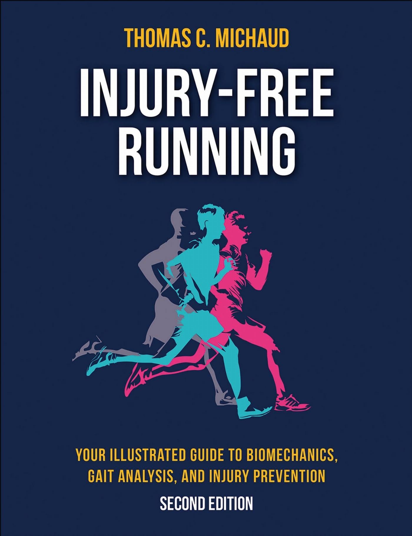 Injury-Free Running: Your Illustrated Guide to Biomechanics, Gait Analysis, and Injury Prevention