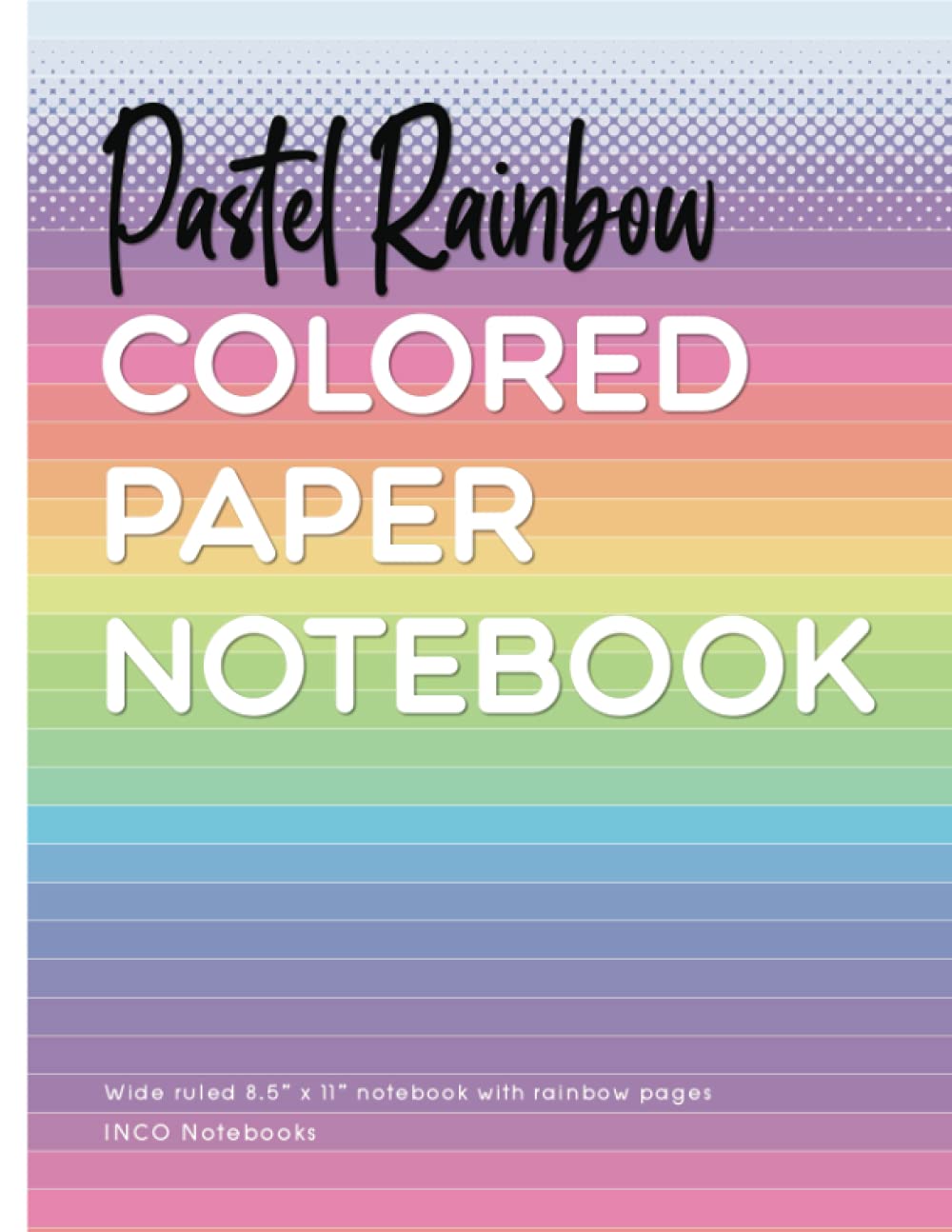 Pastel Rainbow: Colored paper notebook with pastel rainbow pages