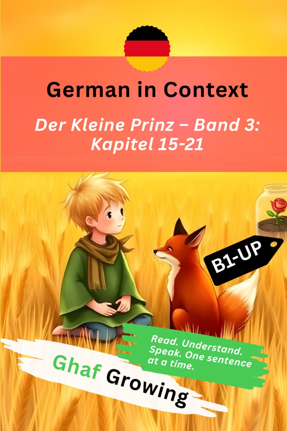 German in Context: Der Kleine Prinz – Band 3: Kapitel 15–21