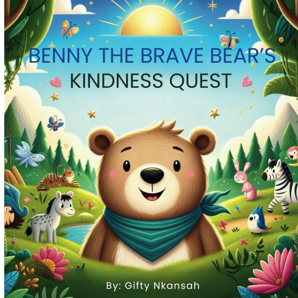 Benny the Brave Bear's Kindness Quest - Ages 3-10