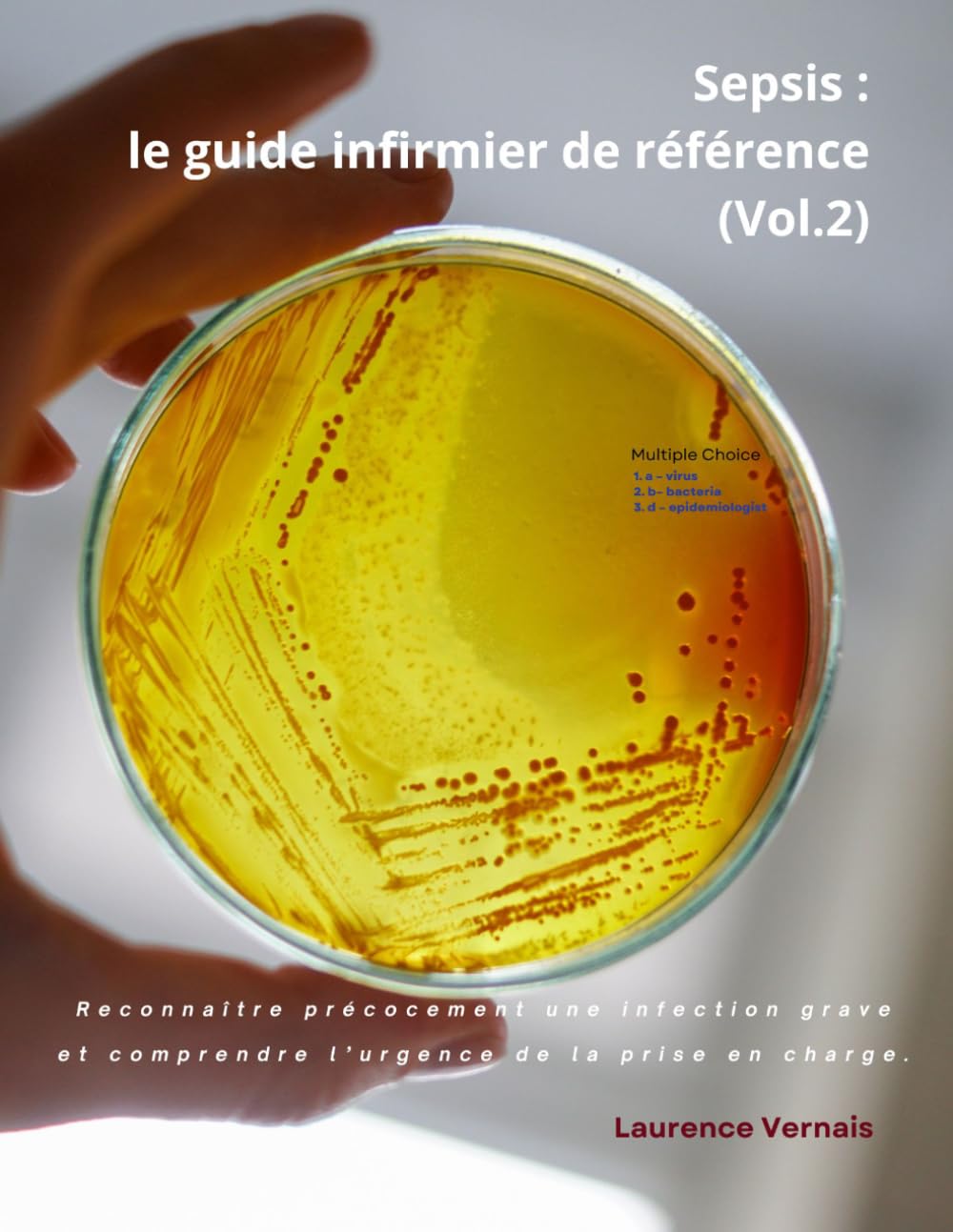 Sepsis : le guide infirmier de référence (Vol.2): Reconnaître précocement une infection grave et comprendre l’urgence de la prise en charge.