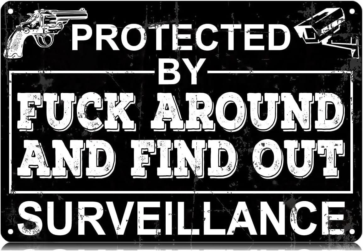 Protected by Fuck Around and Find Out Surveillance Metal Tin Signs Funny No Trespassing Wall Art Decor Iron Poster for Home Farmhouse Bar Cafe Pub Garage Gifts 8 X 12 Inch