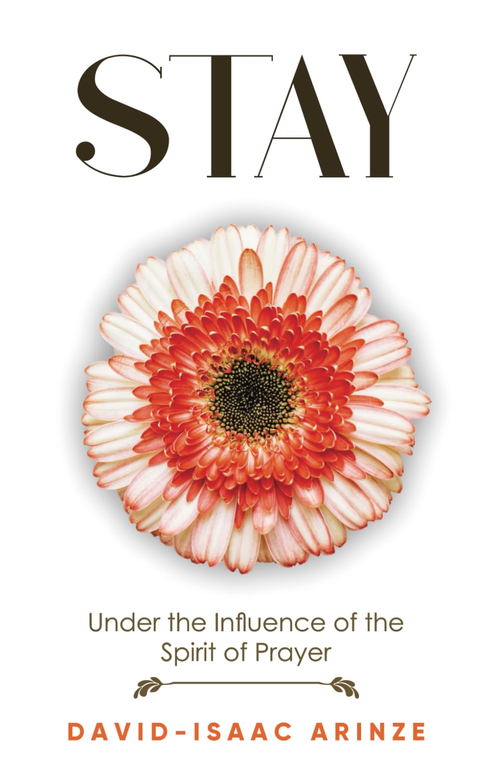 STAY: Under the Influence of the Spirit of Prayer