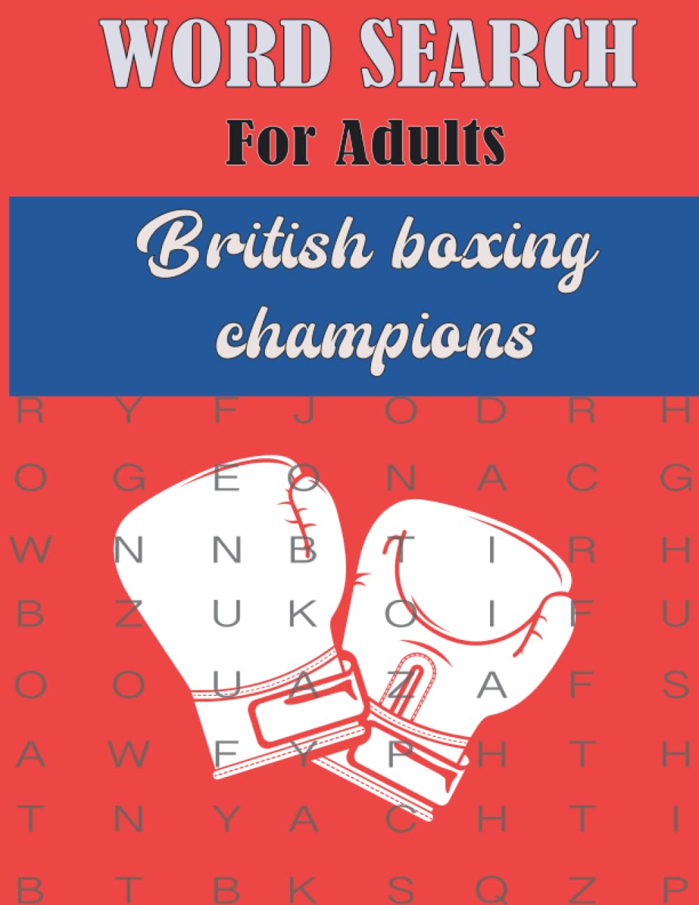 British boxing champions word search Large print puzzles: Wordsearch of professional british boxers from 1900 To 2022