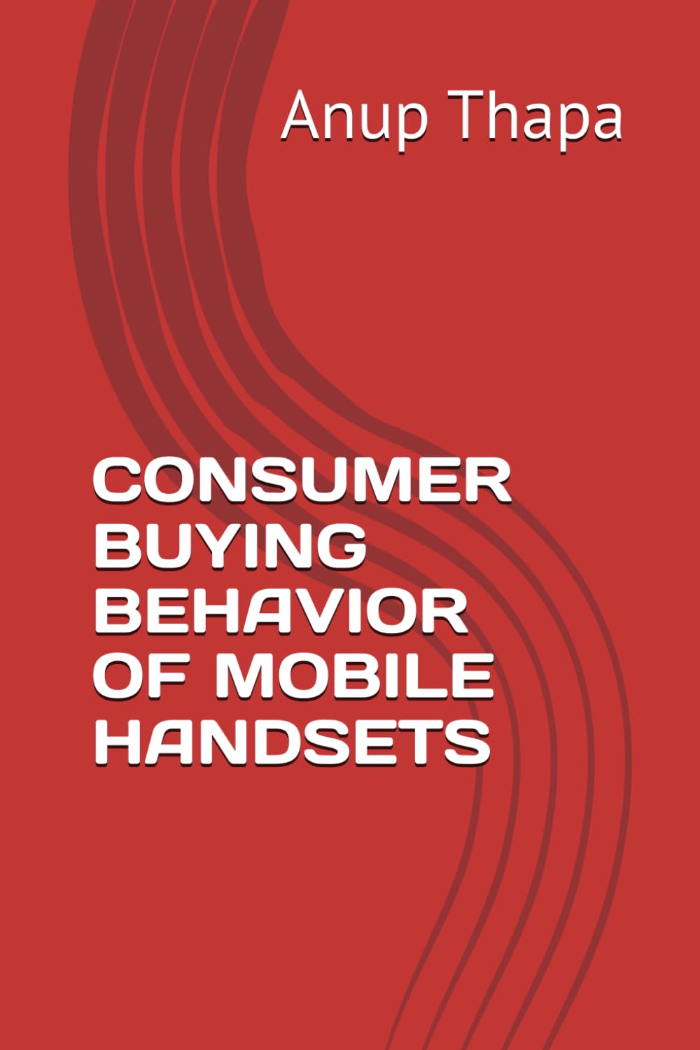 CONSUMER BUYING BEHAVIOR OF MOBILE HANDSETS