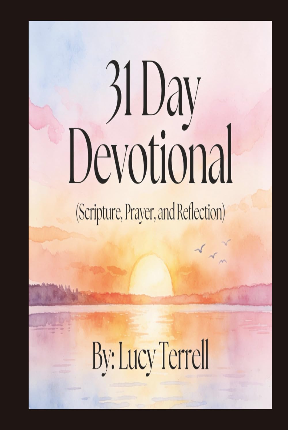 31 Day Devotional: Scripture, Prayer, and Reflection