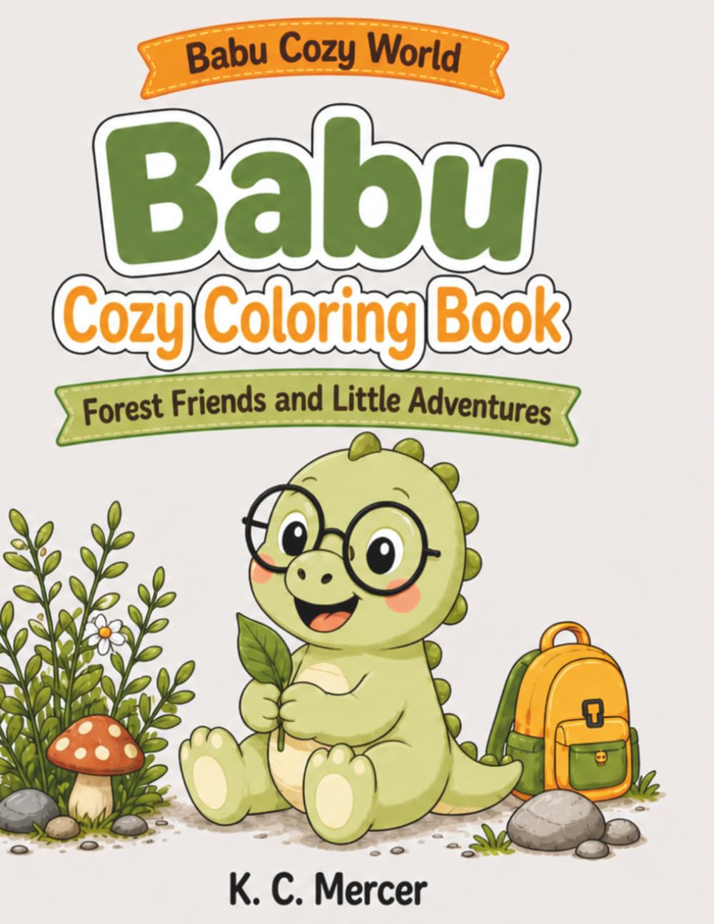 Babu Forest Friends and Little Adventures: A Cozy Coloring Book for Kids Ages 3–7 (Babu Cozy World)