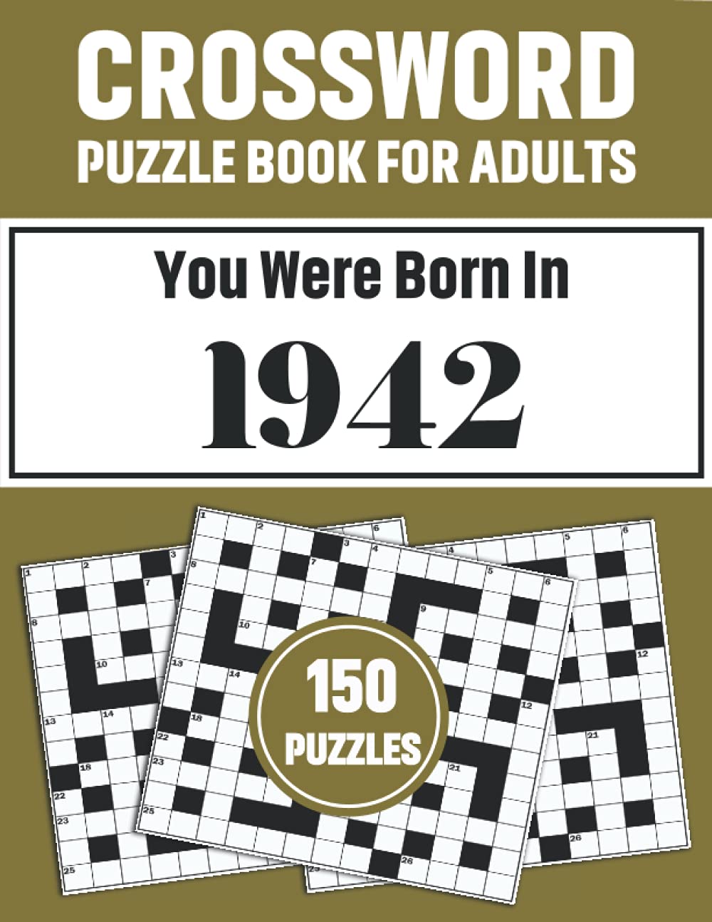 Crossword Puzzle Book For Adults: 150 Crossword Puzzles For Adults Who Were Born In 1942 With Solutions