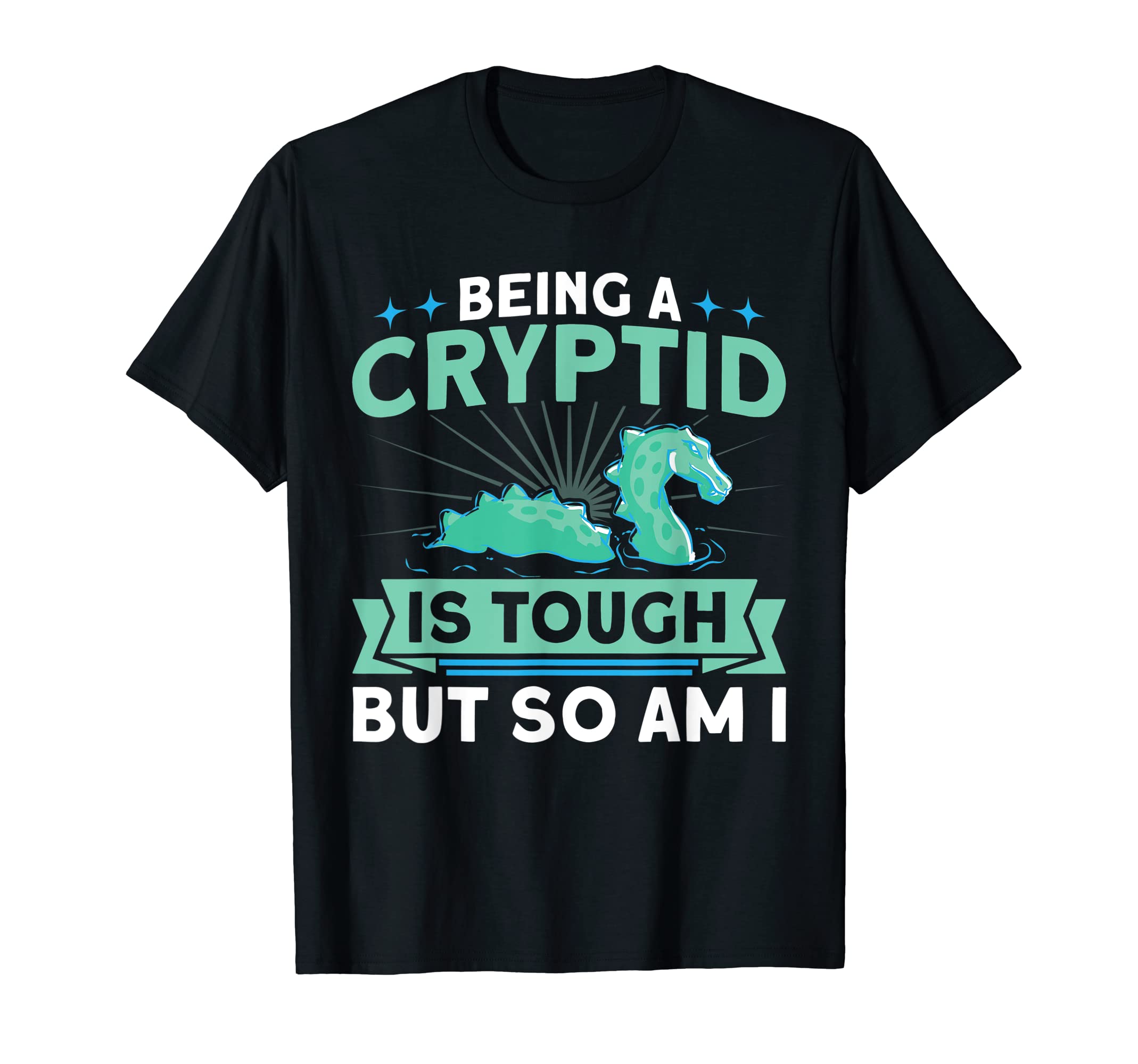 National Monster & Cryptid Society Mythical GiftsBeing A Cryptid Is Tough Funny Cryptid Creature T-Shirt
