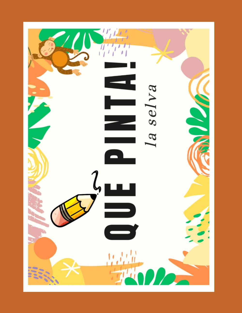 QUÉ PINTA!: la selva