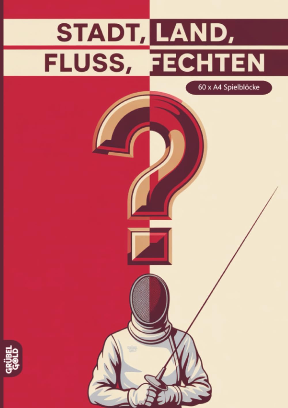 Stadt, Land, Fluss, Fechten: 60 Spielblöcke A4 - Geschenk für Fechter - Quiz | Spiel für Fechtkämpfer