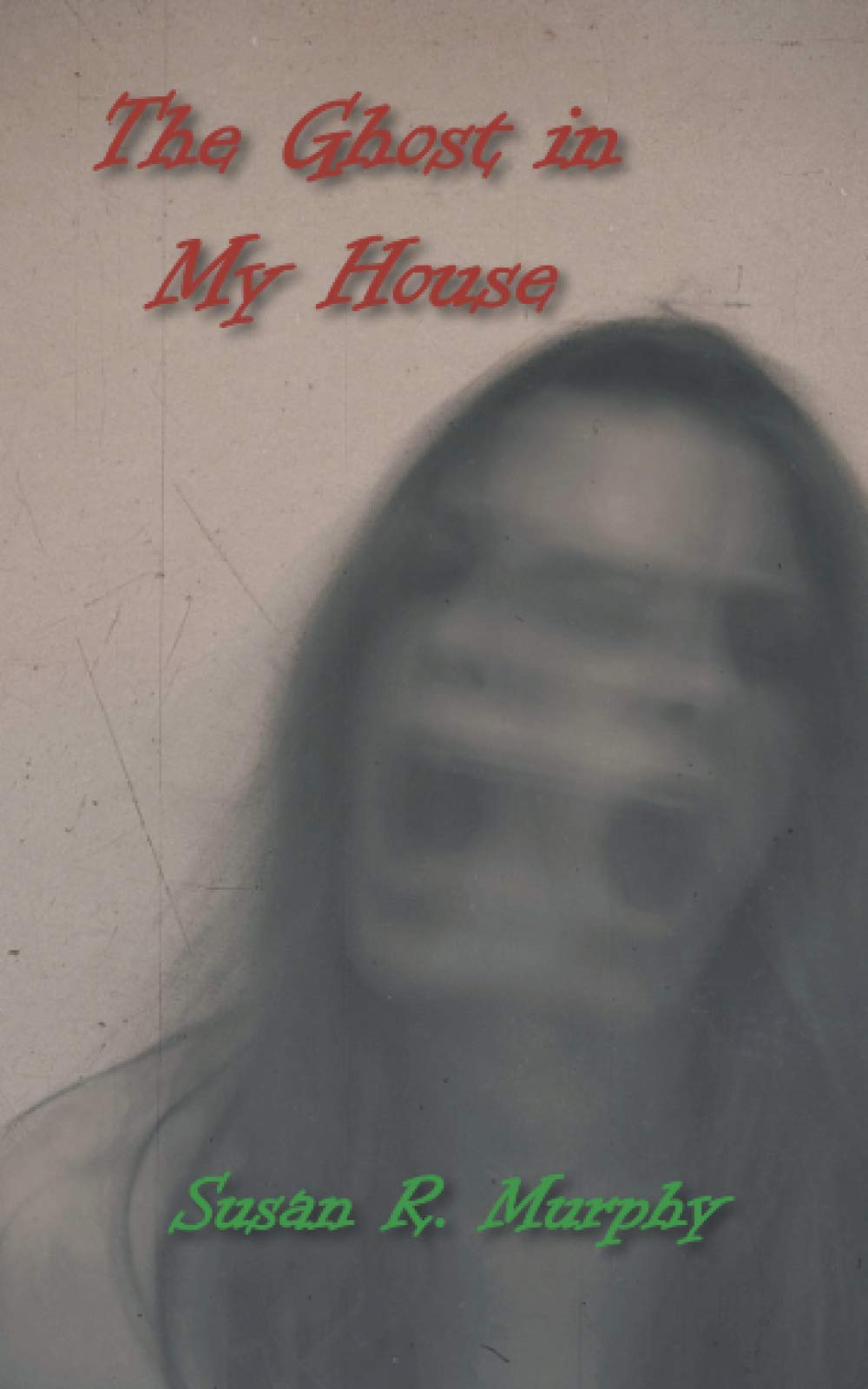 The Ghost in My House