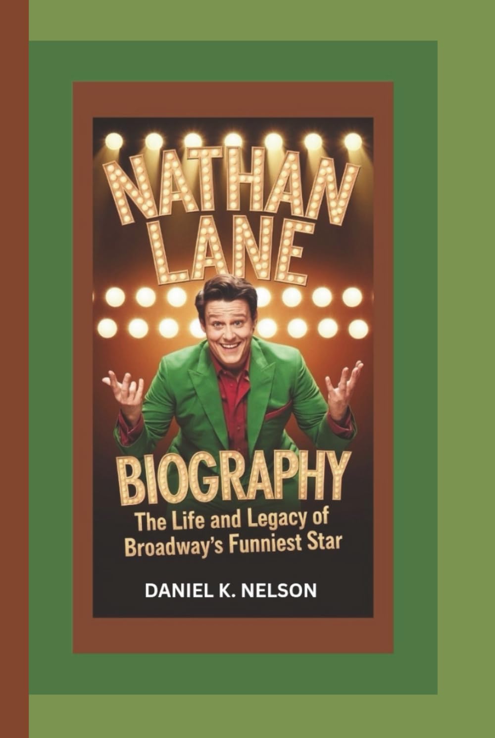 NATHAN LANE BIOGRAPHY: The Life and Legacy of Broadway's Funniest Star