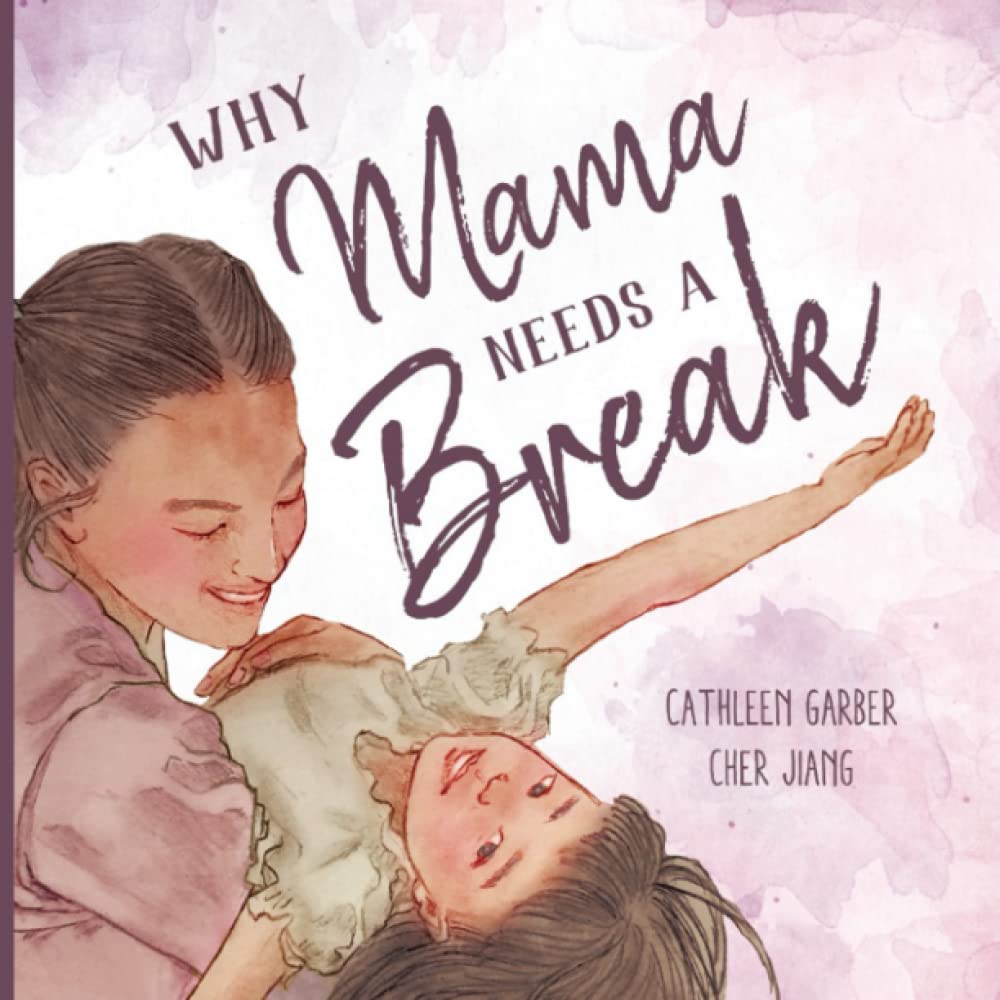 Why Mama Needs a Break