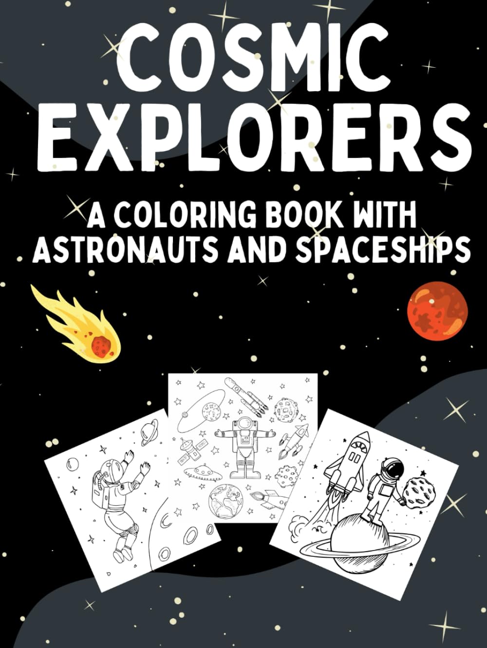 COSMIC EXPLORERS: A coloring book with astronauts and spaceships
