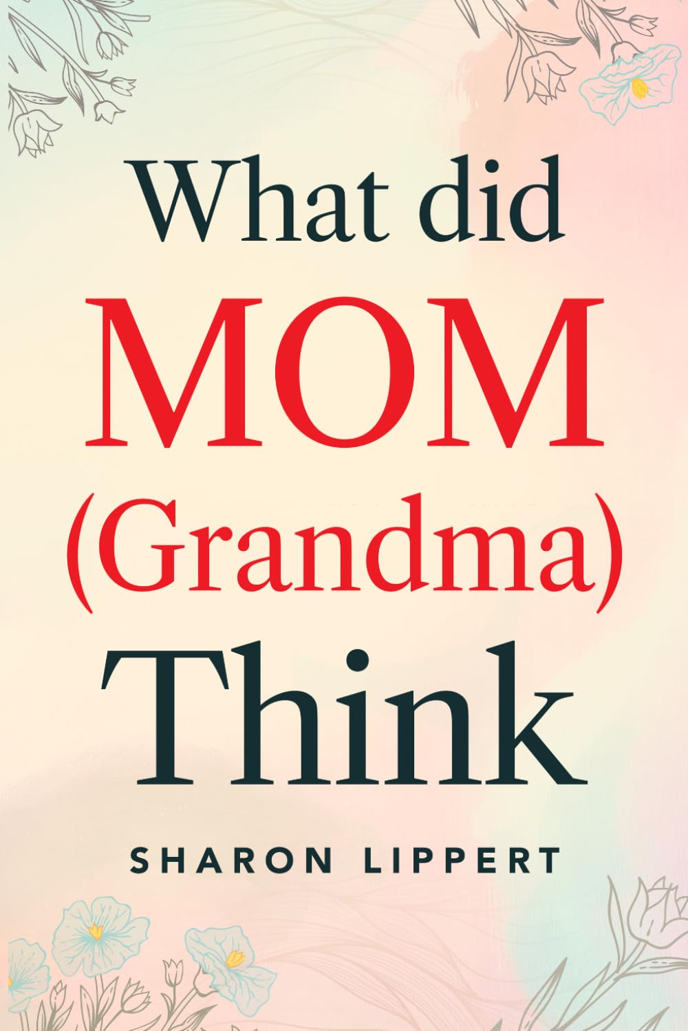What Did Mom (Grandma) Think?