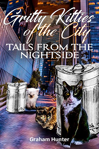 GRITTY KITTIES OF THE CITY: TAILS FROM THE