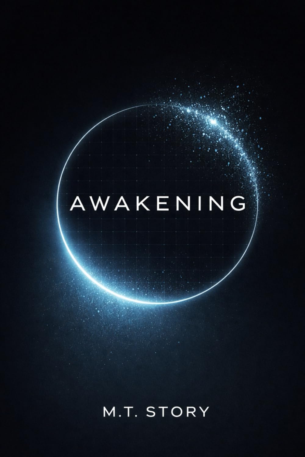 Ghost in the Machine: Awakening (Volume 1): The Ghost in the Machine (Book 1 of 3) (A Story of One Day and Forever)