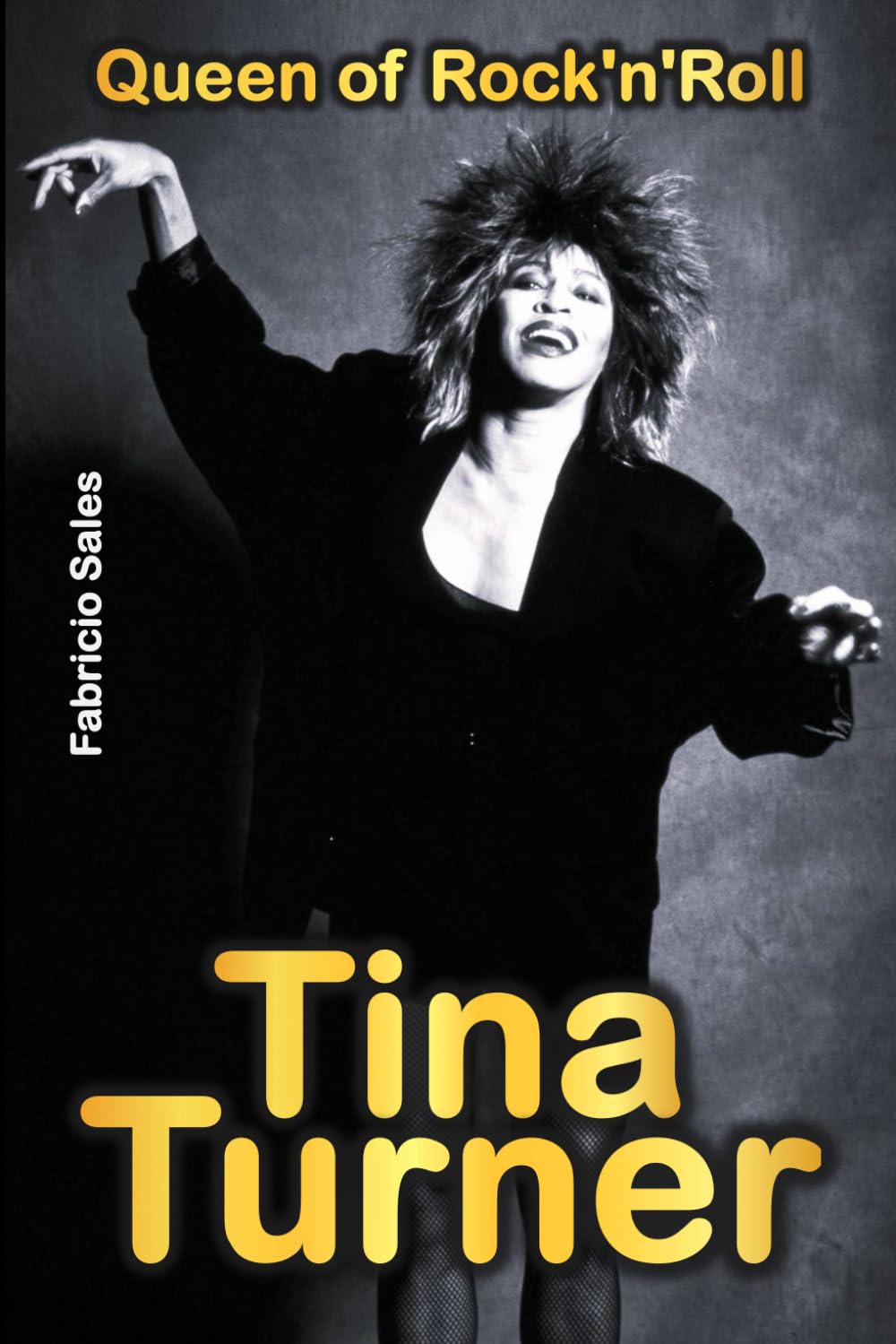 Tina Turner: Queen of Rock'n'Roll