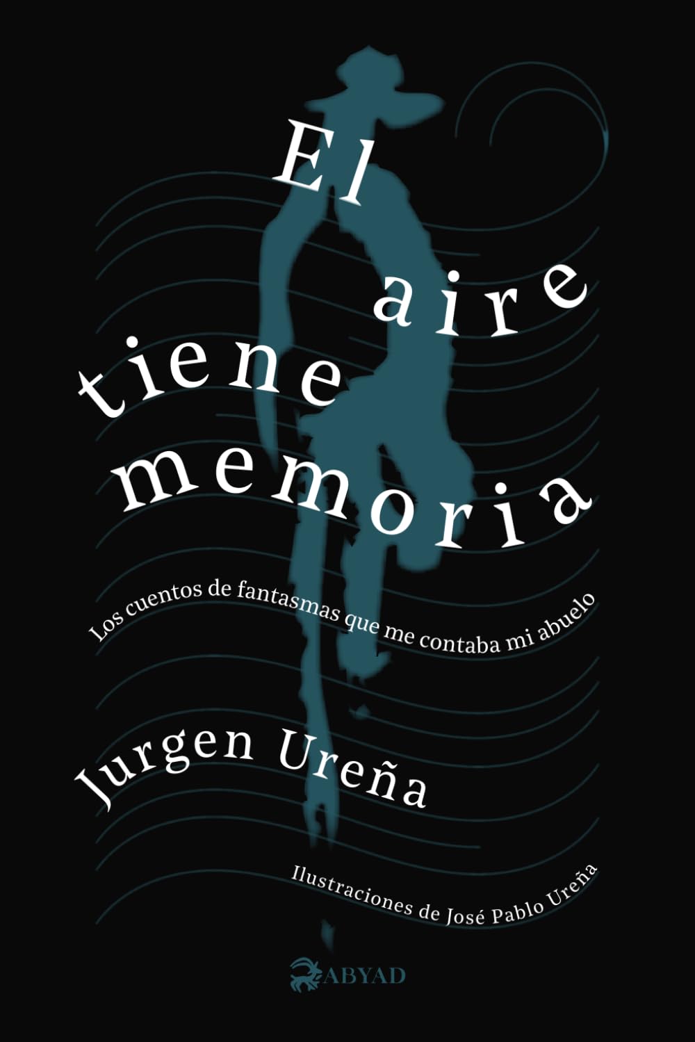El aire tiene memoria: Los cuentos de fantasmas que me contaba mi abuelo