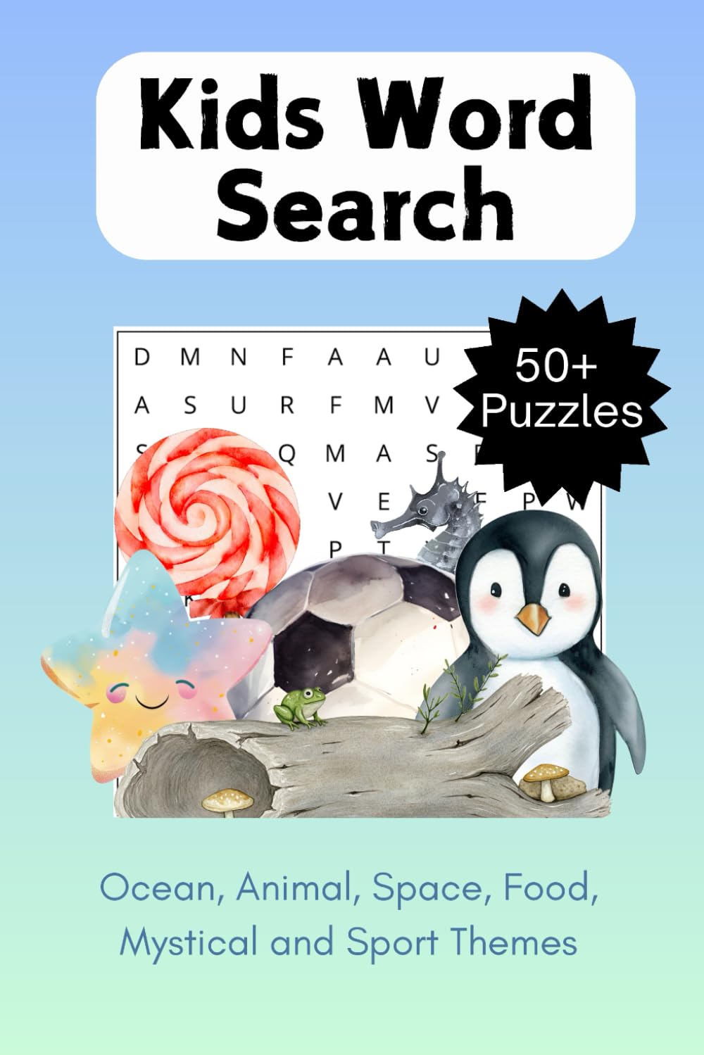 Kid's Word Search: Kids Mixed Theme Word Search; Ocean, Animal, Space, Food, Mystical and Sport Themed Puzzles