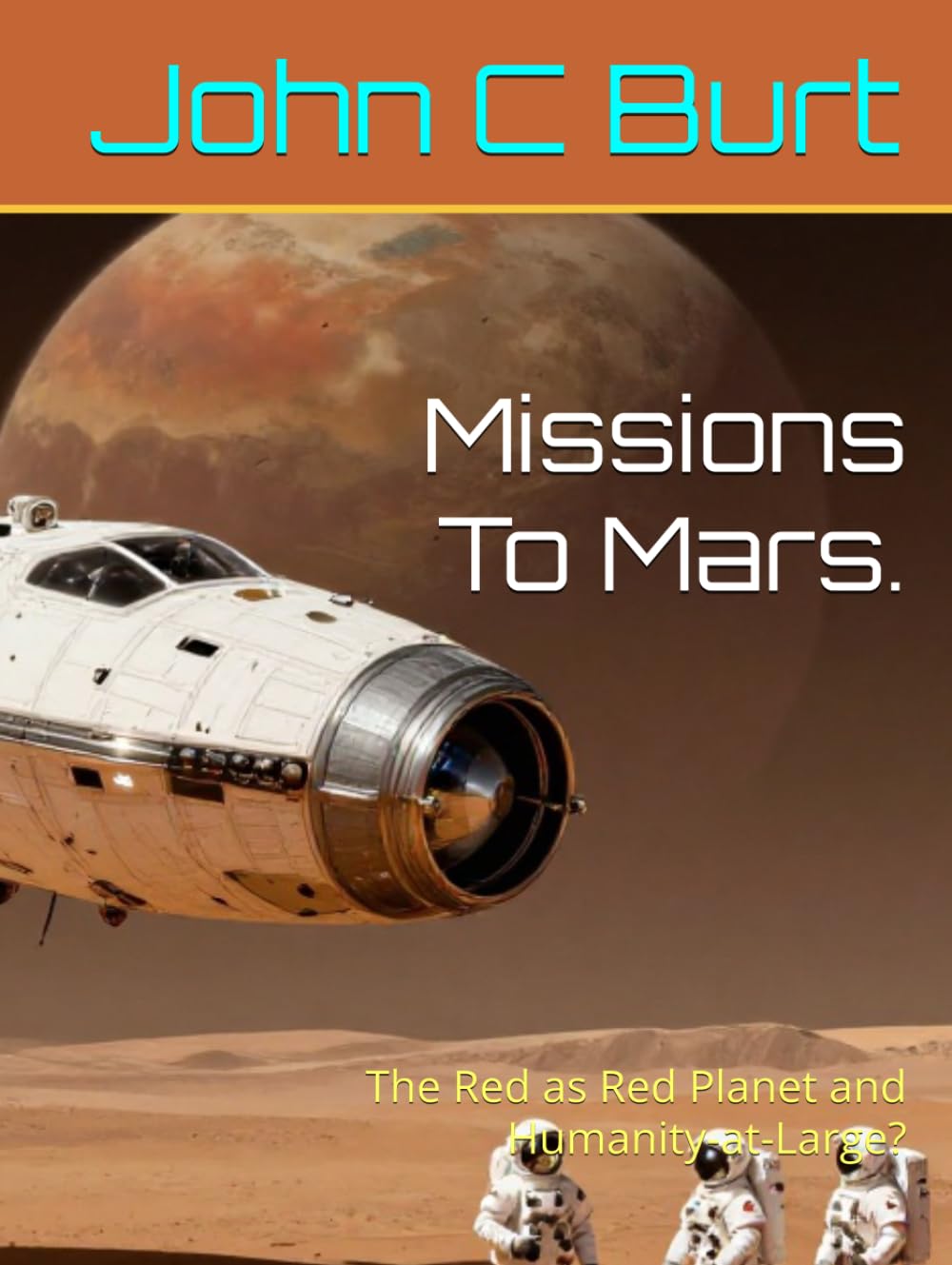 Missions To Mars.: The Red as Red Planet and Humanity-at-Large?