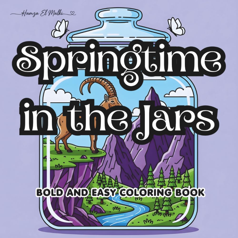 Springtime in the Jars: Bold and Easy Coloring Book for Adults and Teens: Simple Spring Landscapes and Miniature Nature Scenes in Glass Jars for Stress Relief and Relaxation.